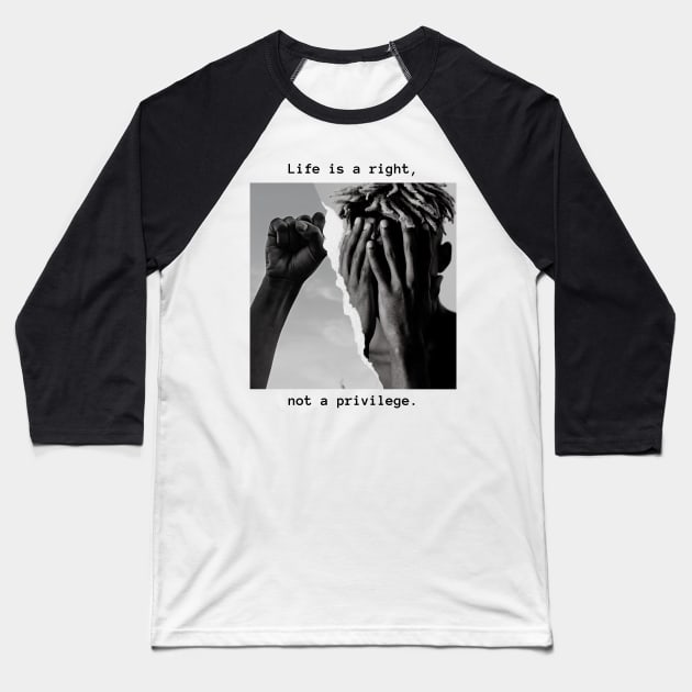 Life is a right t-shirt Baseball T-Shirt by Diusse